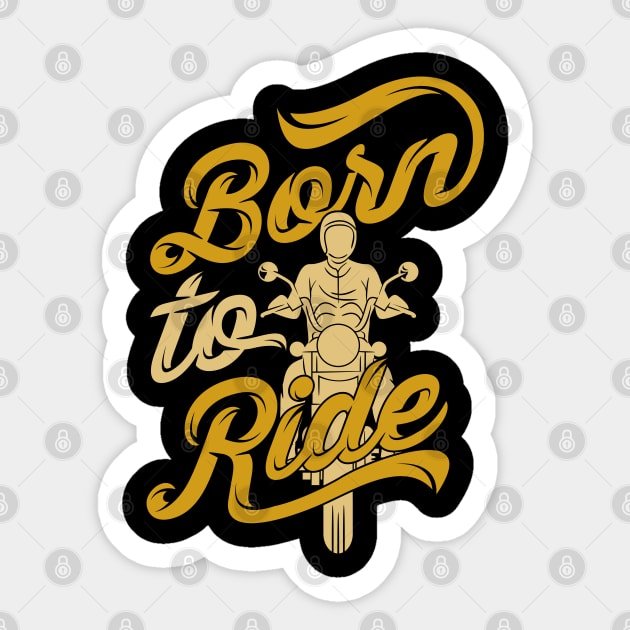 Born to Ride Sticker by StreeTee